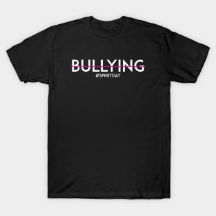 NO BULLYING - SUPPORT SPIRIT DAY T-Shirt